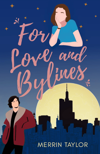 For Love and Bylines by Merrin Taylor