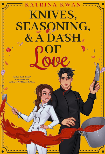 Knives, Seasoning, and a Dash of Love by Katrina Kwan