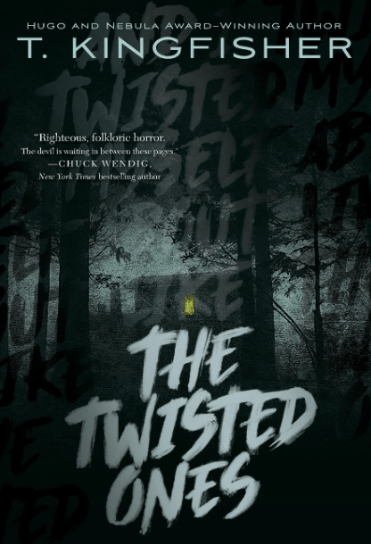 The Twisted Ones by T. Kingfisher