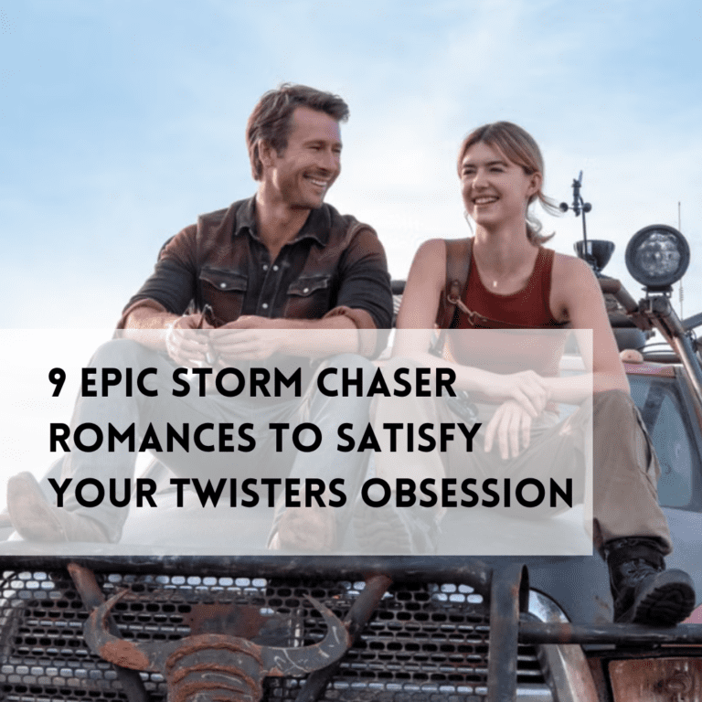 9 Epic Storm Chaser Romances to Satisfy Your Twisters Obsession