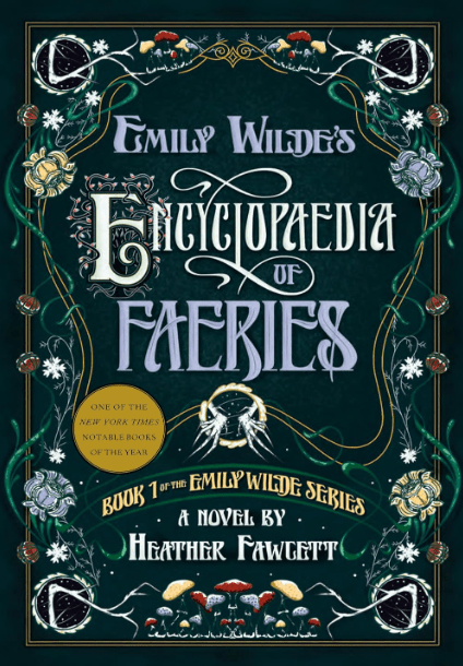 Emily Wilde's Encyclopaedia of Faeries by Heather Fawcett