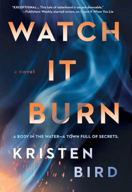 Watch it Burn by Kristen Bird