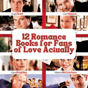 12 Romance Books For Fans of Love Actually