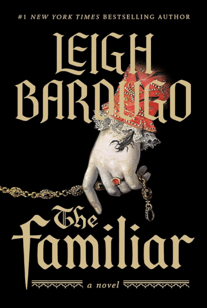 The Familiar by Leigh Bardugo